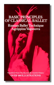 Basic Principles of Classical Ballet: Russian Ballet Technique