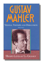 Gustav Mahler, Volume 3 - Vienna: Triumph and Disillusion, 1904-1907