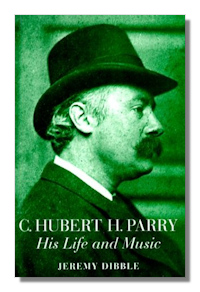 C. Hubert H. Parry: His Life and Music by Dibble
