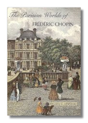 The Parisian Worlds of Frederic Chopin