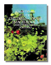 Debussy Études, Children's Corner, Images Book II & Other Works for Piano