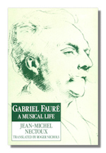 Gabriel Fauré - A Musical Life