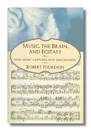 Music, the Brain, and Ecstasy - How Music Captures Our Imagination (hardcover)