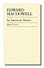 Edward MacDowell - An American Master