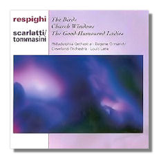 Classical Net Review - Respighi - The Birds, Church Windows, etc.